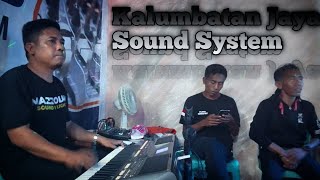 Dero Kalumbatan Bersama KJ Sound System