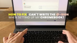Can´t Write the At Sign (@) during Chromebook Setup / Login