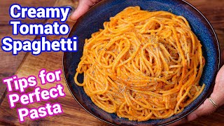 Creamy Tomato Spaghetti Pasta Recipe with Homemade Pasta Sauce | Tomato Pasta with TIPS \u0026 TRICKS