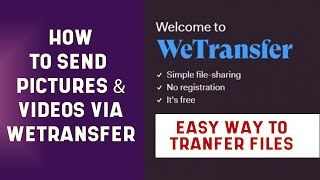 Wetransfer.com - How to send files (Videos, photos and documents)