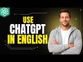 How To Use ChatGPT In English [2026 Full Guide]