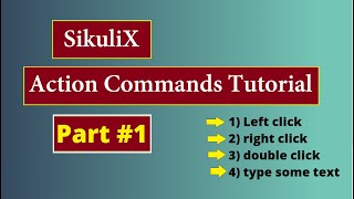SikuliX Action Commands Tutorial Part#1 | SikuliX IDE Tutorial for Beginners