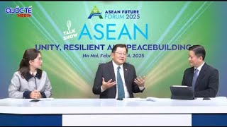 ASEAN - Unity, Resilient, and Peacebuilding (Part I): Strength from Within, Building Peace