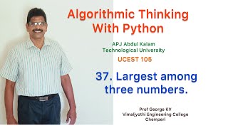 37|Largest number |Algorithmic Thinking with Python| UCEST 105|Programming in Python |CST 362|Python