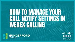 How To Manage Your Call Notify Settings in Webex Calling