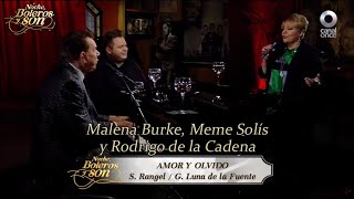 Amor y Olvido - Malena Burke, Meme Solís y Rodrigo de la Cadena Noche, Boleros y Son