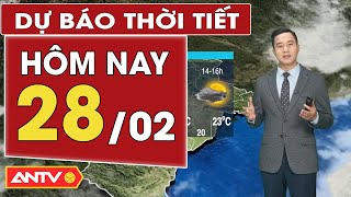 Dự báo thời tiết mới nhất hôm nay ngày 28/2: Bắc Bộ mưa phùn; Nam Bộ nắng  | ANTV