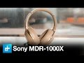 Sony MDR-1000X Noise Canceling Headphones - Hands On Review