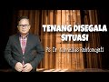 TENANG DISEGALA SITUASI || Ps. Dr. Kornelius Rahtomojati