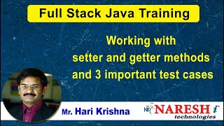 Full Stack Java Training | Working with setter and getter methods and 3 important test cases