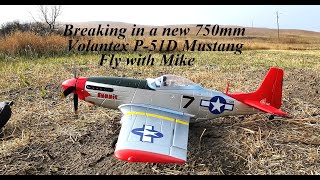 Breaking in a new Volantex 750mm P 51D Mustang, Fly with Mike