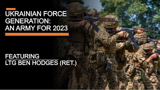 Ukrainian mobilisation & force generation - Featuring General Ben Hodges (Ret.)