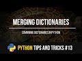 Merging Dictionaries - Python Tips and Tricks #13