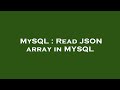 MySQL : Read JSON array in MYSQL