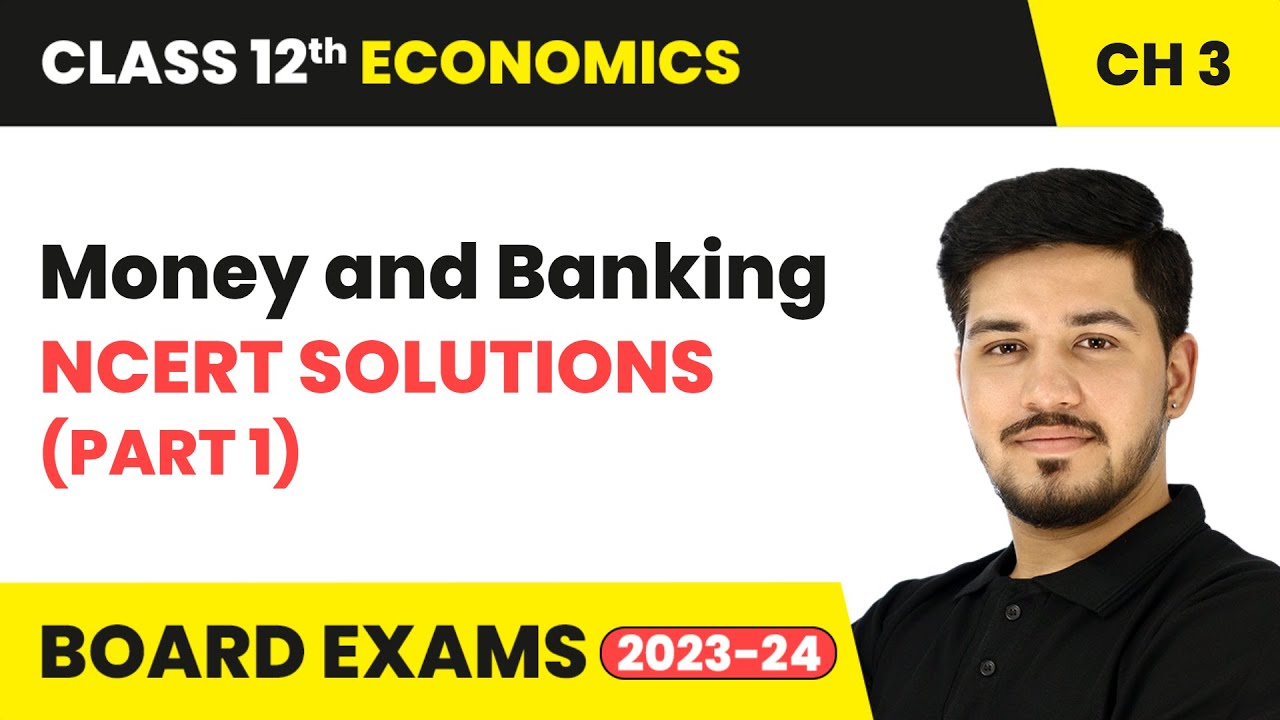 Money And Banking Ncert Solutions Part 1 Class 12 Economics