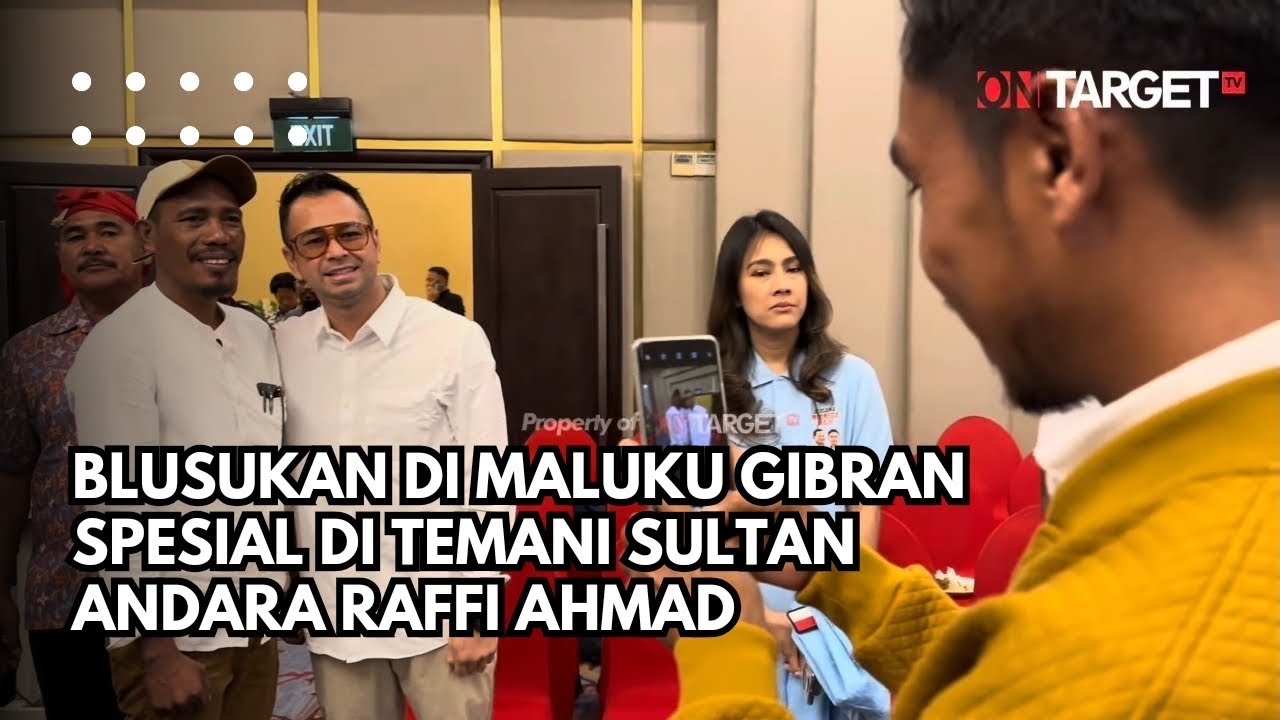 BLUSUKAN DI MALUKU GIBRAN SPESIAL DI TEMANI SULTAN ANDARA RAFFI AHMAD ...