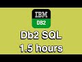 Db2 SQL All-in-One Quick Start Tutorial Series (1.5 HOURS!)