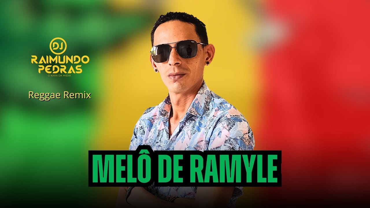 Melô De Ramyle Internacional Reggae Remix 2025 Dj Raimundo Pedras O