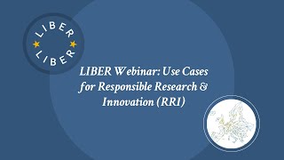 LIBER Webinar: Use Cases for Responsible Research and Innovation (RRI)