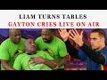 Liam TURNS TABLES as Gayton CRIES LIVE on Air