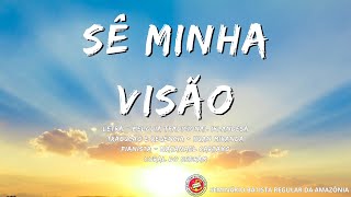 SÊ MINHA VISÃO (Be thou my vision) - Melodia Tradicional Irlandesa