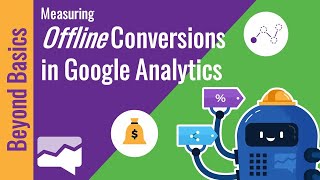 How to Measure Offline Conversions in Google Analytics [Universal & GA4]