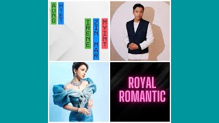 Royal Romantic - အောင်ထက် + အိုင်းရင်းဇင်မာမြင့် [Official MV]