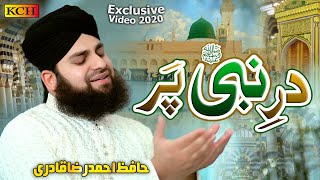 New Ramzan Naat | Hafiz Ahmed Raza Qadri | Dar E Nabiﷺ Per | Official Video