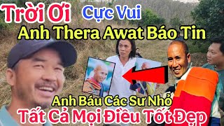 Tin Nóng.. Cực Vui Anh Thera Awat Báo Tin Vui Anh Báu Và Các Sư Nhỏ Xúc Động Món Quà Đặc Biệt