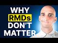 I’m a Retirement Expert. Here’s Why RMDs Don’t Matter
