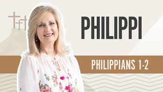 Philippi | Philippians 1-2