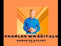 CHARLES MWAKITALU AUDIO PREYLIST