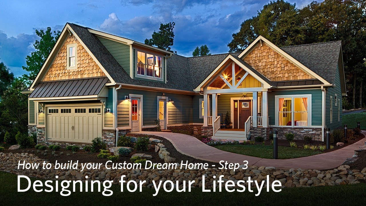 How To Build Your Custom Home - Step 3: Designing For Your Lifestyle ...