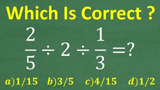 Two-fifths divided by 2 divided by one-third = ?  Basic Math Fraction Division