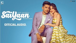 SAIYAAN (Full Audio Song): Jass Manak | Sanjeeda Shaikh | Sharry Nexus | New Punjabi Song 2024 |