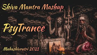 Shiva Mantra Mashup | PsyTrance | Mahashivratri 2021
