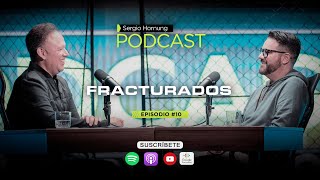 Sergio Hornung Podcast - Episodio 10 -  Fracturados Ft. Jose Mayorquin