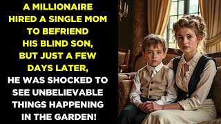 MILLIONAIRE Hired a Single Mom to Befriend His Son, But a Few Days Later He Was SHOCKED to See This!