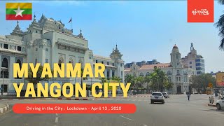 Yangon Driving Tour : Stay at Home 2020 (April) | Semi Lockdown | မဟာသင်္ကြန်အကြိုနေ့မြင်ကွင်း 2020