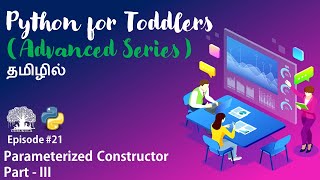 Learn Python programming in TAMIL | Parameterized Constructor PART - III | [Tamil]