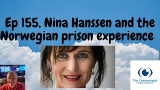 EP 155: Nina Hansen, author of "The Norwegian Prison System: Halden Prison and Beyond"