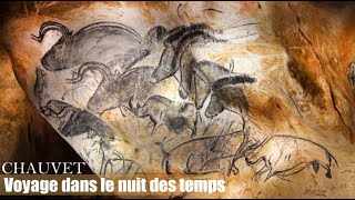 Grotte Chauvet - Voyage dans la nuit des temps