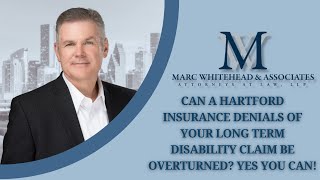 Can a Hartford Insurance Denials of Your Long Term Disability Claim be Overturned? Yes you Can!