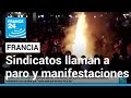 Sindicatos en Francia llaman a paros y manifestaciones contra aprobación de reforma pensional