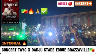 #entree \u0026 #integral Concert TAYC x DADJU Héritage 🇨🇬 Stade Felix Eboue Brazzaville 25.12.2024