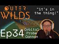 Outer Wilds Ep34 - Orbital Probe Cannon