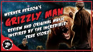 Grizzly Man (2005)  Video Essay And Original Music Appreciation