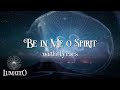 BE IN ME, O SPIRIT 🕊 Jacob Hauge Mateo & Anne Louise Ørskov Aremark (LUMATEO) A Course in Miracles
