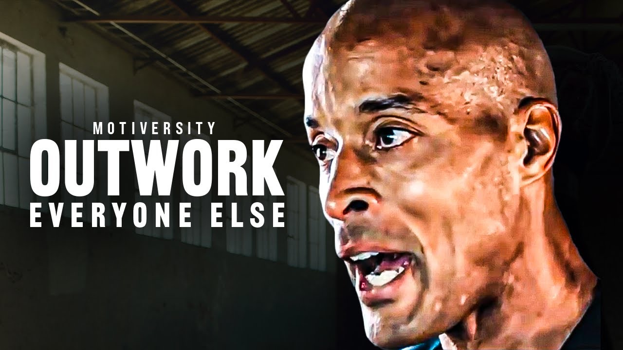 Outwork Everyone Else Powerful Motivational Speech David Goggins