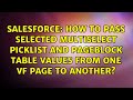 How to pass selected multiselect picklist and pageblock table values from one vf page to another?